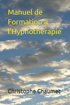 Paperback Manuel de Formation à l'Hypnothérapie [French] Book