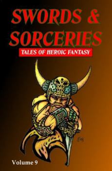 Swords & Sorceries: Tales of Heroic Fantasy Volume 9