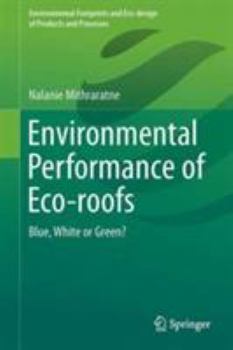 Hardcover Environmental Performance of Eco-Roofs: Blue, White or Green? Book