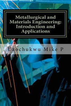 Paperback Metallurgical and Materials Engineering: Introduction and Applications Book