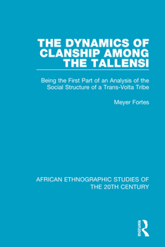 Paperback The Dynamics of Clanship Among the Tallensi: Being the First Part of an Analysis of the Social Structure of a Trans-VOLTA Tribe Book