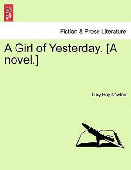 Paperback A Girl of Yesterday. [A Novel.] Book