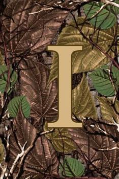 Paperback I: Letter I Monogram Camo Camouflage Hunting Notebook & Journal Book