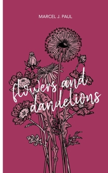Paperback Flowers and Dandelions: Erzählungen und Gedichte [German] Book