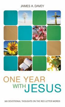 Paperback One Year with Jesus: 365 Devotional Thoughts on the Red Letter Words Book