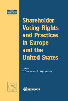 Shareholder Voting Rights and Practices in Europe and the United States (Studies in Comparative Corporate and Financial Law, 5)