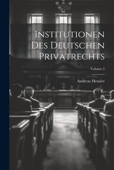 Paperback Institutionen Des Deutschen Privatrechts; Volume 2 [German] Book