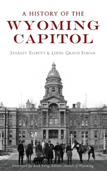 Hardcover A History of the Wyoming Capitol Book