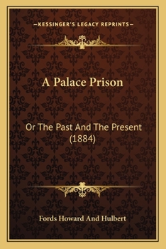 Paperback A Palace Prison: Or The Past And The Present (1884) Book
