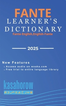 Fante Learner's Dictionary: Fante Pronunciations in Akan-English & English-Akan