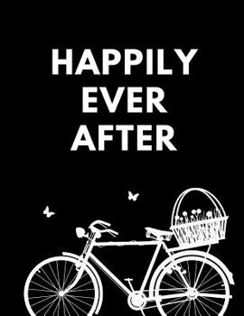 Paperback Happily Ever After: Happy Couple Ultimate Wedding Guest Book Keepsake Diary: This Is an 8.5 X 11 Inches with 84 Pages to Write Favorite Br Book