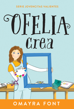 Paperback Ofelia, Crea: Volume 3 [Spanish] Book