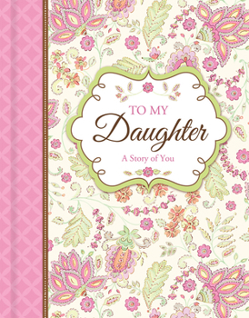 Hardcover To My Daughter: A Story of You - Guided Keepsake Journal Book