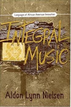 Paperback Integral Music: Languages of African-American Innovation Book