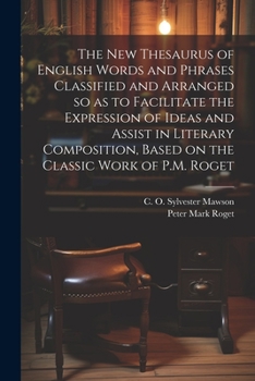 Paperback The new Thesaurus of English Words and Phrases Classified and Arranged so as to Facilitate the Expression of Ideas and Assist in Literary Composition, Book