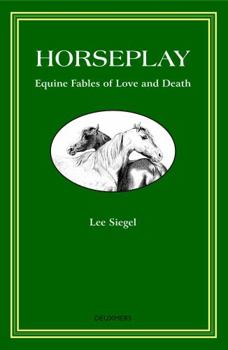 Paperback Horseplay: Equine Fables of Love and Death Book