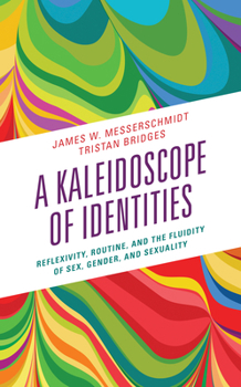 Paperback A Kaleidoscope of Identities: Reflexivity, Routine, and the Fluidity of Sex, Gender, and Sexuality Book