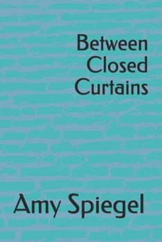 Paperback Between Closed Curtains Book