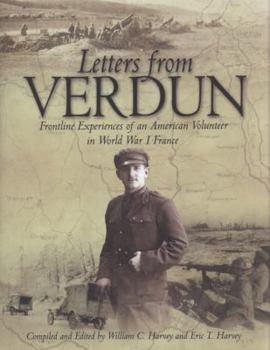 Hardcover Letters from Verdun: Frontline Experiences of an American Volunteer in World War I France Book