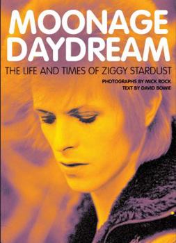 Hardcover Moonage Daydream: The Life & Times of Ziggy Stardust Book