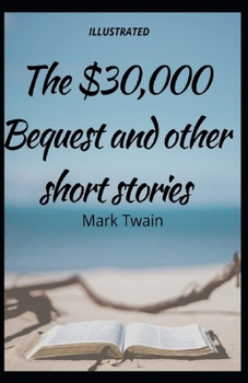 Paperback The $30,000 Bequest and Other Stories: Illustrated Edition Book
