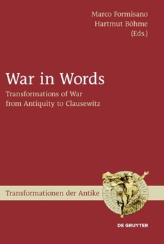 Hardcover War in Words: Transformations of War from Antiquity to Clausewitz Book
