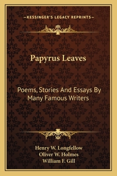 Paperback Papyrus Leaves: Poems, Stories and Essays by Many Famous Writers Book