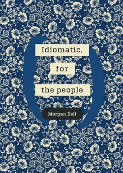 Paperback Idiomatic, for the people: A poetry chapbook Book