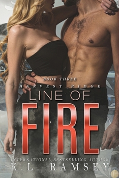 Line of Fire: Surprise Baby, Friends to Lovers, Sexy Firefighter, Military Past (Harvest Ridge Series)