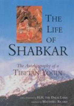 Paperback The Life of Shabkar: The Autobiography of a Tibetan Yogin Book