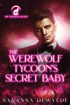 The Werewolf Tycoon's Secret Baby - Book #2 of the Woolven Secret