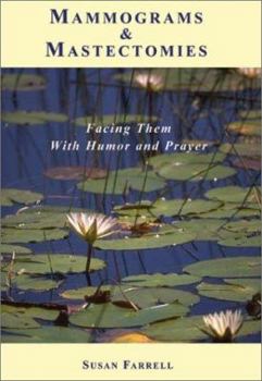 Paperback Mammograms and Mastectomies: Facing Them with Humor and Prayer Book