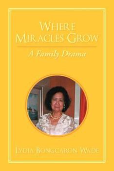 Paperback Where Miracles Grow: A Family Drama Book