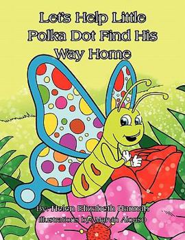 Paperback Let's Help Little Polka Dot Find His Way Home Book