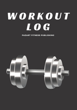 WORKOUT LOG: Workout book, Gym logbook Training journal, Workout journal (110 pages 7x10) Cardio  table