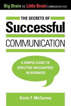 Paperback The Secrets of Successful Communication: A Simple Guide to Effective Encounters in Business Book
