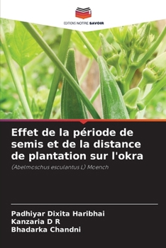 Paperback Effet de la période de semis et de la distance de plantation sur l'okra [French] Book