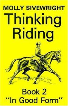 Hardcover Thinking Riding Book 2: In Good Form Book