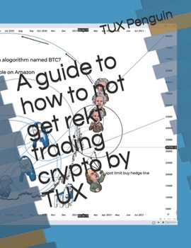 Paperback A guide to how to not get rekt trading crypto by TUX Book