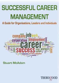 Paperback Successful Career Management: A Guide for Organisations, Leaders and Individuals Book