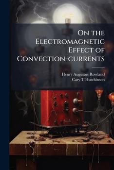 Paperback On the Electromagnetic Effect of Convection-currents Book