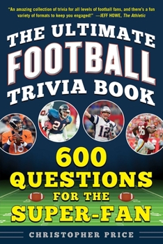 Paperback The Ultimate Football Trivia Book: 600 Questions for the Super-Fan Book