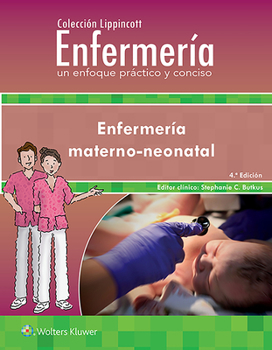 Paperback Colección Lippincott Enfermería. Un Enfoque Práctico Y Conciso. Enfermería Materno-Neonatal [Spanish] Book