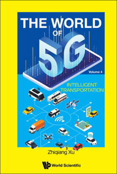 Hardcover World of 5g, the - Volume 4: Intelligent Transportation Book