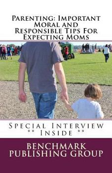 Paperback Parenting: Important Moral and Responsible Tips For Expecting Moms: Why It's Important To Plan Book