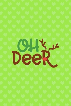 Oh Deer: Notebook Journal Composition Blank Lined Diary Notepad 120 Pages Paperback Green Heart Reindeer