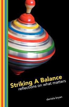 Paperback Striking a Balance: Reflections on What Matters Book