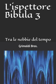 Paperback L'ispettore Bibula 3: Tra le nebbie del tempo [Italian] Book