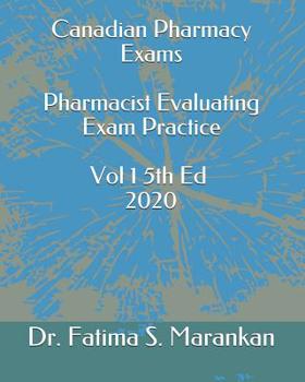 Paperback Canadian Pharmacy Exams - Pharmacist Evaluating Exam Practice Volume 1 5th Ed 2020 Book