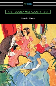 Rose in Bloom - Book #2 of the Eight Cousins